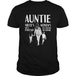 Auntie Nieces Best Friend Nephews Best Partner In Crime Shirt
